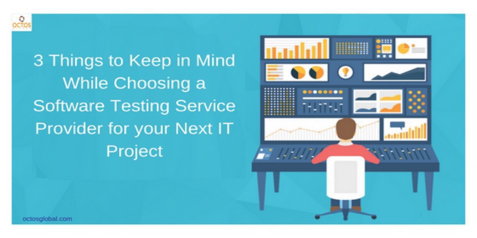 3-Things-to-Keep-in-Mind-While-Choosing-a-Software-Testing-Service-Provider-for-your-Next-IT-Project.jpg
