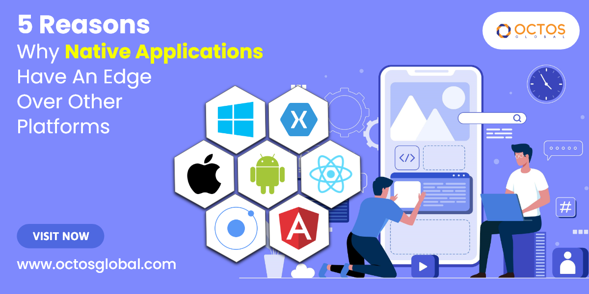 5-Reasons-Why-Native-Applications-Have-An-Edge-Over-Other-Platformsblog.png