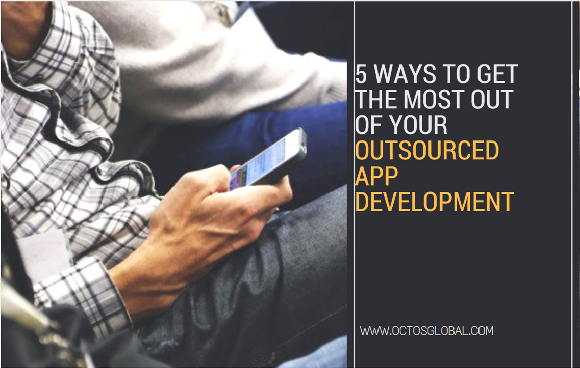 5-ways-to-get-the-most-out-of-your-outsourced-app-development.png