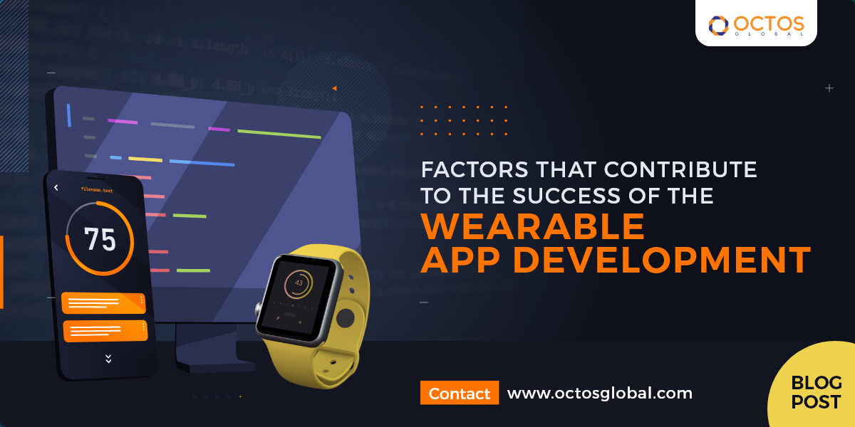 Factors-that-Contribute-to-the-Success-of-the-Wearable-App-Developmentblog-post.png