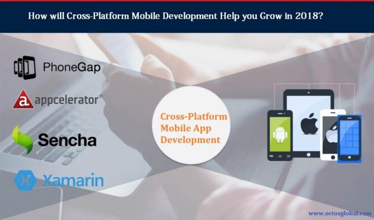 How-will-Cross-Platform-Mobile-Development-Help-you-Grow-in-2018-740x436.jpg