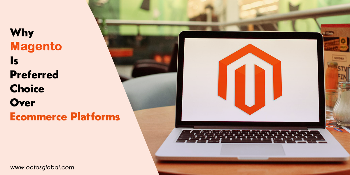 Magento-Is-Preferred-Choice-Over-Ecommerce-Platforms.png