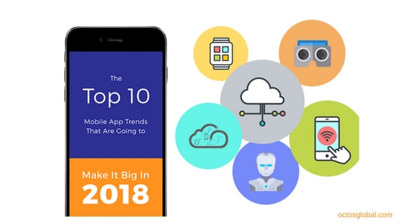 The-Top-10-Mobile-App-Trends-That-Are-Going-to-Make-It-Big-In-2018.jpg