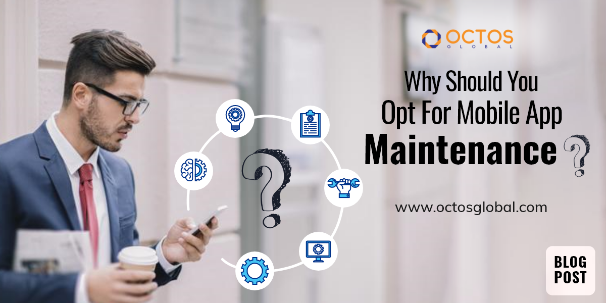 Why-Should-You-Opt-For-Mobile-App-Maintenance.png
